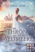 Cover-Bild zum Titel 'Der Thron der Sieben Weltmeere (Die Weltmeere-Dilogie 1)' von 'Annie Laine'