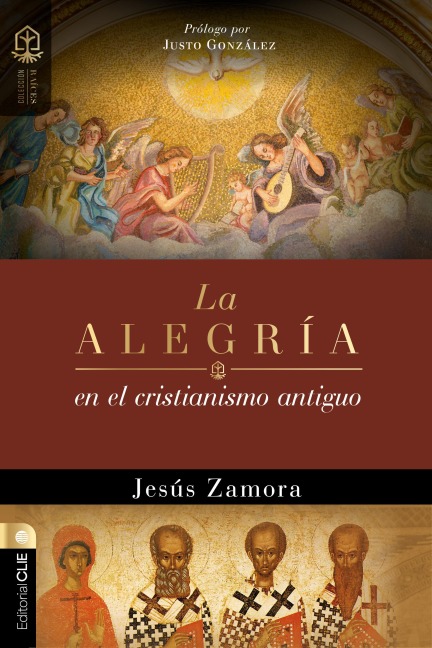 La alegría en el cristianismo antiguo - Jesús Zamora