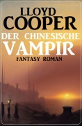 Cover-Bild zum Titel 'Der chinesische Vampir: Fantasy Roman' von 'Lloyd Cooper'