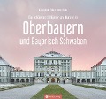 Cover-Bild zum Titel 'Oberbayern und Bayerisch Schwaben - Die schönsten Schlösser und Burgen' von 'Horst-Dieter Radke, Mirjam Radke'