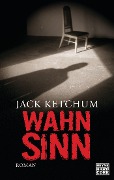 Cover-Bild zum Titel 'Wahnsinn' von 'Jack Ketchum'