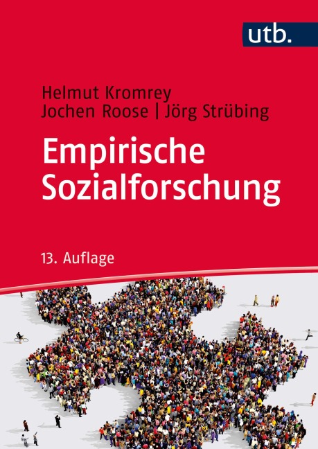 Empirische Sozialforschung - Helmut Kromrey, Jochen Roose, Jörg Strübing