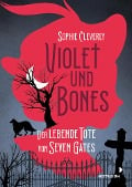 Violet und Bones - Sophie Cleverly