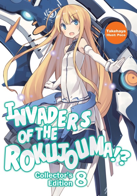 Invaders of the Rokujouma!? Collector's Edition 8 (Light Novel) - Takehaya
