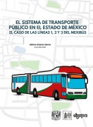 El sistema de transporte público en el Estado de México. El caso de las líneas 1, 2 y 3 del Mexibús - 