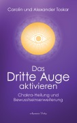 Cover-Bild zum Titel 'Das Dritte Auge aktivieren: Chakra-Heilung und Bewusstseinserweiterung' von 'Alexander Toskar'