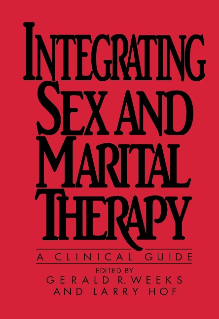 Integrating Sex And Marital Therapy - Gerald R. Weeks