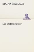 Der Lügendetektor - Edgar Wallace