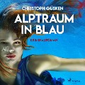 Alptraum in Blau - Griechenland-Krimi (Ungekürzt) - Christoph Güsken