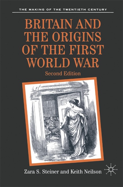 Britain and the Origins of the First World War - Zara S. Steiner, Keith Neilson