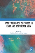 Cover-Bild zum Titel 'Sport and Body Cultures in East and Southeast Asia' von ''