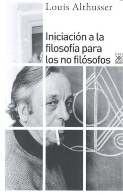 Iniciación a la filosofía para no filósofos - Louis Althusser
