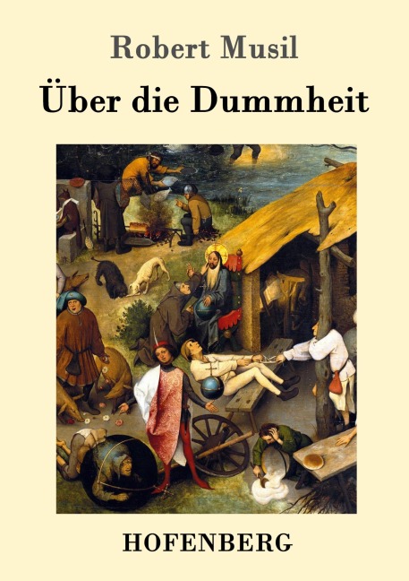 Über die Dummheit - Robert Musil