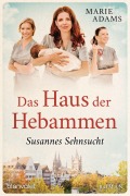Cover-Bild zum Titel 'Das Haus der Hebammen - Susannes Sehnsucht' von 'Marie Adams'