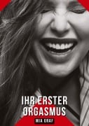 Cover-Bild zum Titel 'Ihr erster Orgasmus' von 'Mia Graf'
