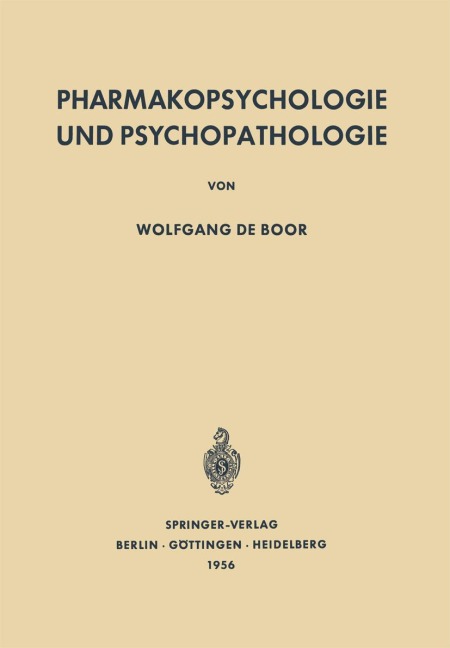 Pharmakopsychologie und Psychopathologie - Wolfgang De Boor