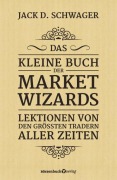 Cover-Bild zum Titel 'Das kleine Buch der Market Wizards' von 'Jack D. Schwager'