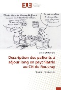 Cover-Bild zum Titel 'Description des patients à séjour long en psychiatrie au CH du Rouvray' von 'Clémence Dallemagne'
