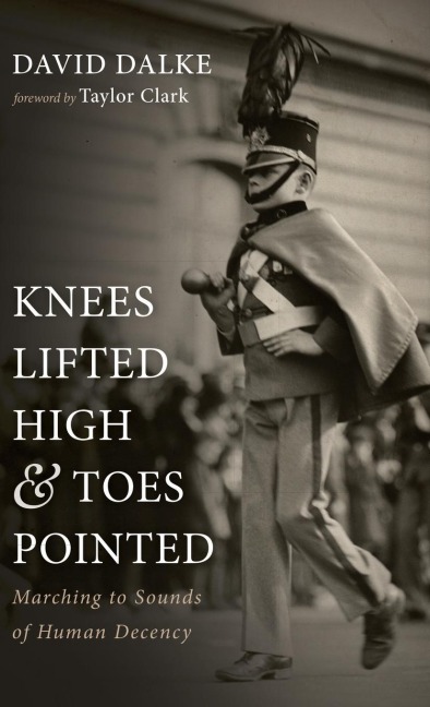 Knees Lifted High and Toes Pointed - David Dalke