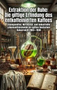 Cover-Bild zum Titel 'Extraktion der Ruhe: Die giftige Erfindung des entkoffeinierten Kaffees' von 'Thorsten Fiedler'