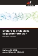 Cover-Bild zum Titel 'Svelare le sfide delle sequenze formulari' von 'Raihana Fourar, Ahmed Chaouki Hoadjli'