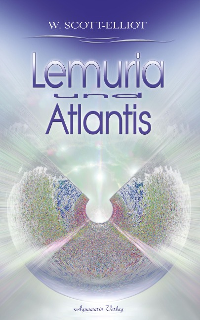 Lemuria und Atlantis - William Scott-Elliot