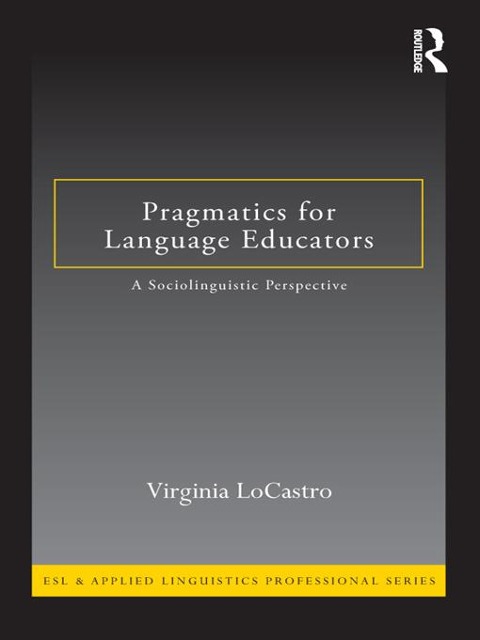 Pragmatics for Language Educators - Virginia Locastro