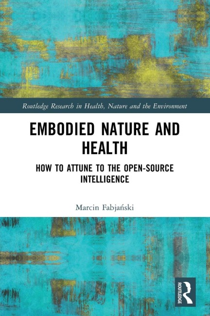 Embodied Nature and Health - Marcin Fabja¿ski