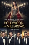 Cover-Bild zum Titel 'Hollywood und Milliardäre: 4 Liebesromane' von 'Terry M. Gradon, Sidney Gardner'