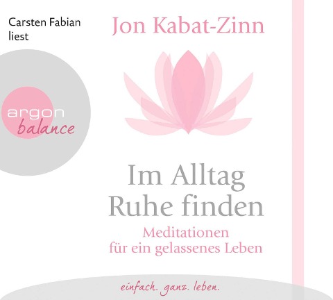 Im Alltag Ruhe finden - Jon Kabat-Zinn