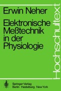Cover-Bild zum Titel 'Elektronische Meßtechnik in der Physiologie' von 'E. Neher'