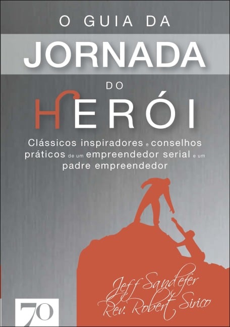 O guia da jornada do herói - Jeff Sandefer, Rev. Roberto Sirico