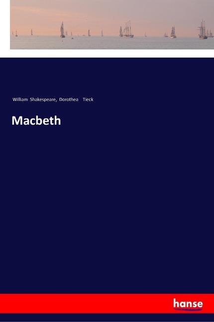 Macbeth - William Shakespeare, Dorothea Tieck