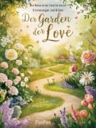 Der Garten der Love : Die Reise einer Familie durch Erinnerungen und Blüten - Ponpon