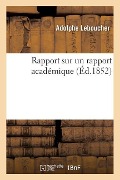 Cover-Bild zum Titel 'Rapport Sur Un Rapport Académique' von 'Adolphe Leboucher'