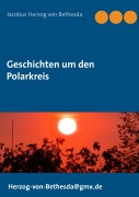 Cover-Bild zum Titel 'Geschichten um den Polarkreis' von 'Jacobus Herzog Von Bethesda'