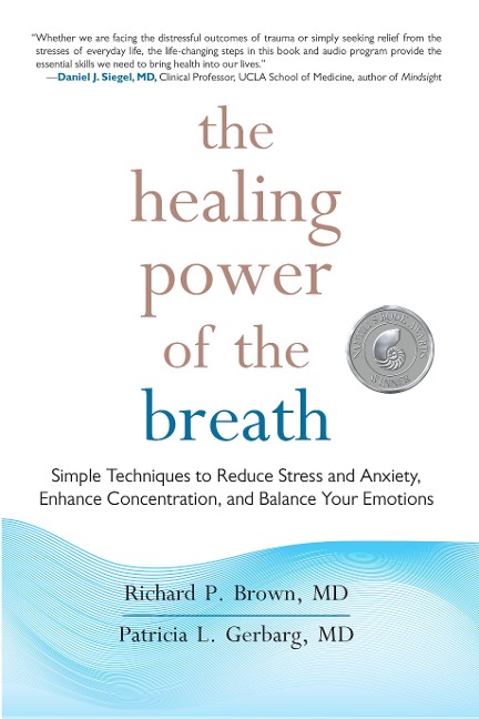 The Healing Power of the Breath - Richard Brown, Patricia L. Gerbarg