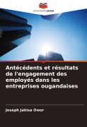 Cover-Bild zum Titel 'Antécédents et résultats de l'engagement des employés dans les entreprises ougandaises' von 'Joseph Jakisa Owor'