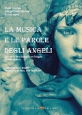 La Musica e le parole degli angeli. Ispirato al libro Dialoghi con l'Angelo di Gitta Mallasz - Paola Giovetti, Morgana Montermini, Enrico Monti