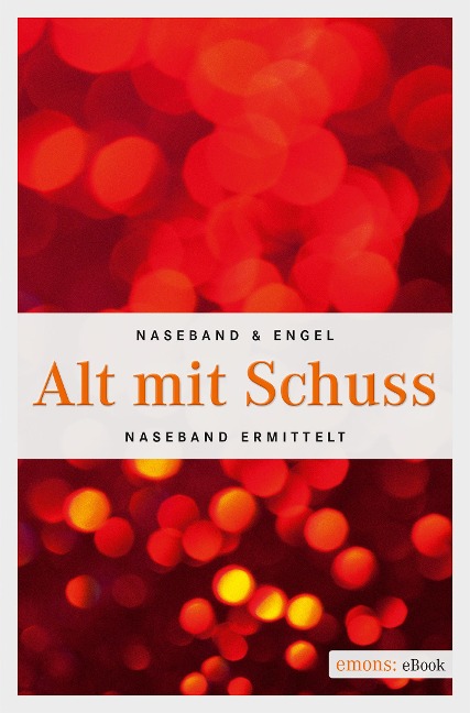 Alt mit Schuss - Michael Naseband, Mike Engel