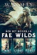 Cover-Bild zum Titel 'Fae Wilds Box Set - Books #1-3 (Fae Wilds Series, #13)' von 'W. J. May'