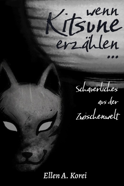 Wenn Kitsune erzählen ... - Ellen A. Korei