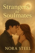 Cover-Bild zum Titel 'Strangers to Soulmates (Strangers and Soulmates, #1)' von 'Nora Steele'