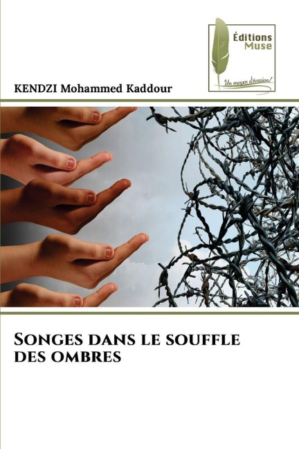 Songes dans le souffle des ombres - Kendzi Mohammed Kaddour