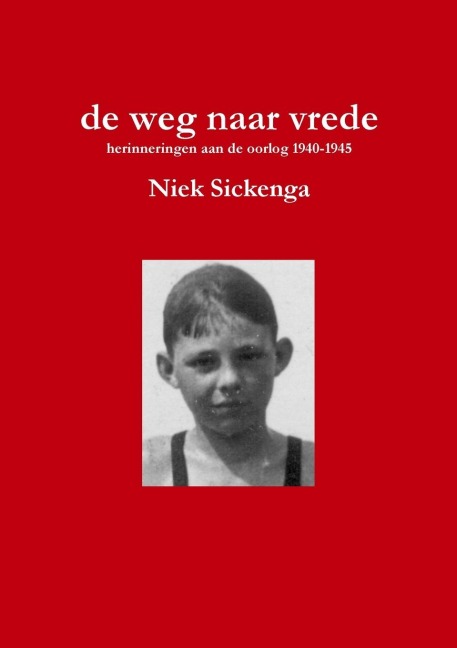 de weg naar vrede - Niek Sickenga
