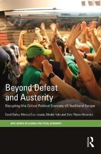 Beyond Defeat and Austerity - David Bailey, Mònica Clua-Losada, Olatz Ribera-Almandoz, Nikolai Huke