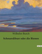 Cover-Bild zum Titel 'Schnurrdiburr oder die Bienen' von 'Wilhelm Busch'
