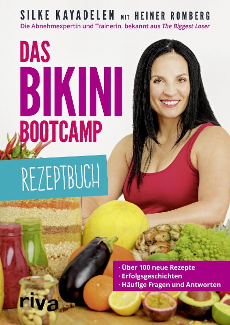 Das Bikini-Bootcamp - Rezeptbuch - Silke Kayadelen, Heiner Romberg