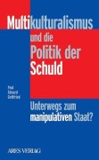 Cover-Bild zum Titel 'Multikulturalismus und die Politik der Schuld' von 'Paul Edward Gottfried'