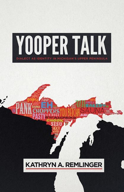 Yooper Talk - Kathryn A Remlinger